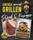 Einfach genial Grillen Steaks &amp; Burger