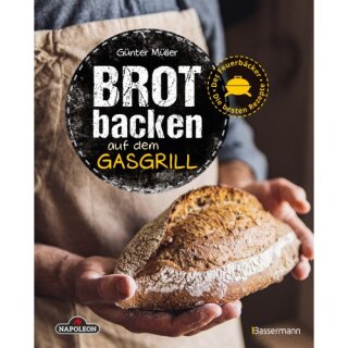 NAPOLEON Brot backen auf dem Gasgrill, Günter Müller